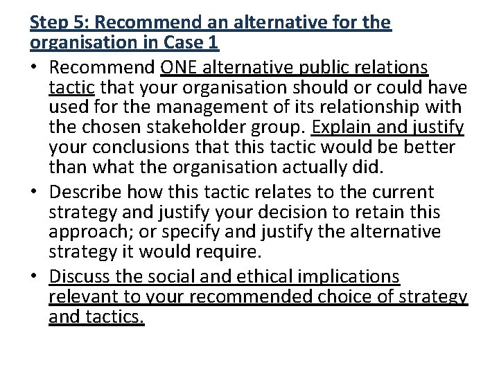 Step 5: Recommend an alternative for the organisation in Case 1 • Recommend ONE