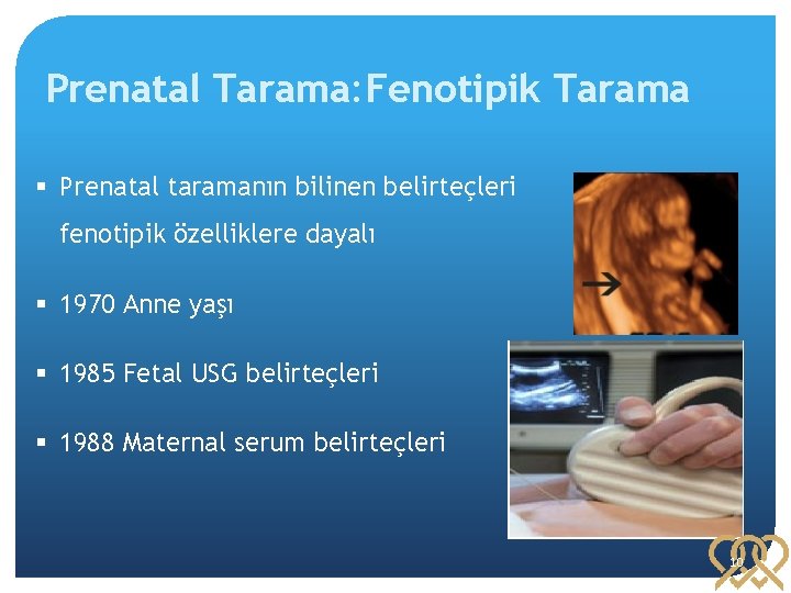 Prenatal Tarama: Fenotipik Tarama § Prenatal taramanın bilinen belirteçleri fenotipik özelliklere dayalı § 1970