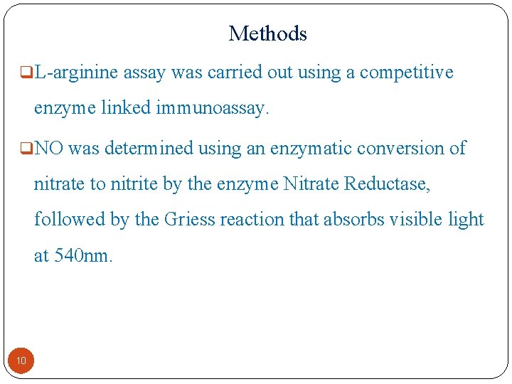 Methods q. L arginine assay was carried out using a competitive enzyme linked immunoassay.
