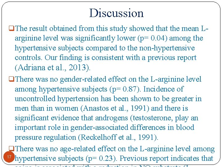 Discussion q The result obtained from this study showed that the mean L arginine