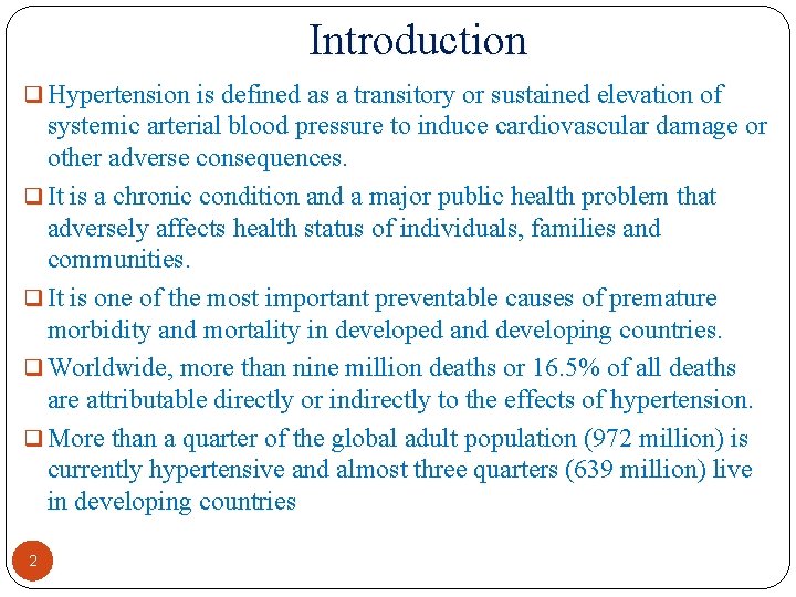 Introduction q Hypertension is defined as a transitory or sustained elevation of systemic arterial