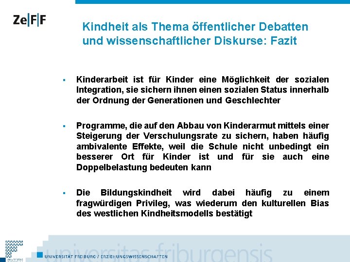 Kindheit als Thema öffentlicher Debatten und wissenschaftlicher Diskurse: Fazit § Kinderarbeit ist für Kinder