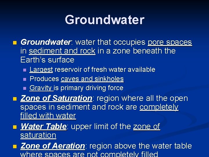 Groundwater n Groundwater: water that occupies pore spaces in sediment and rock in a