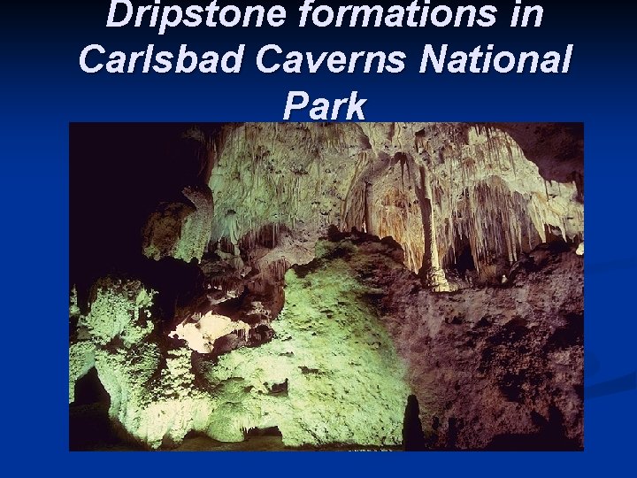 Dripstone formations in Carlsbad Caverns National Park 