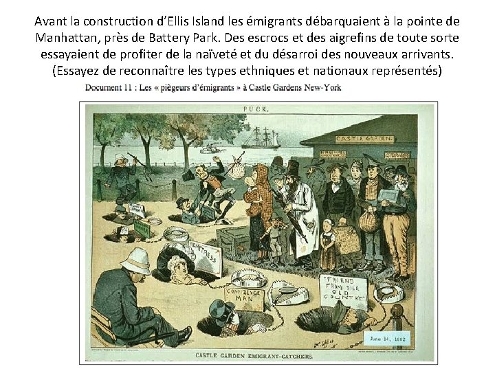 Avant la construction d’Ellis Island les émigrants débarquaient à la pointe de Manhattan, près