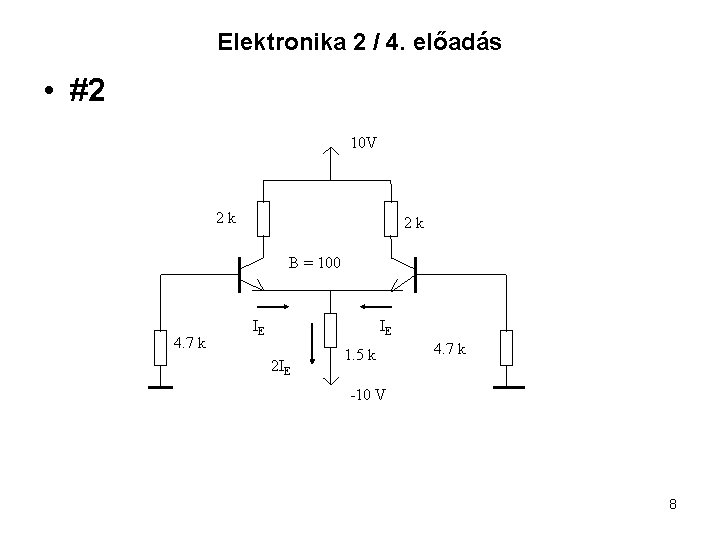 Elektronika 2 / 4. előadás • #2 10 V 2 k 2 k B