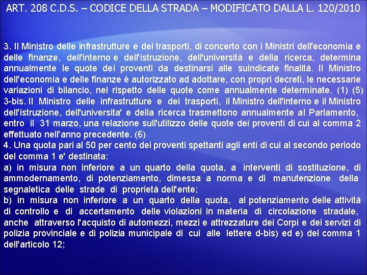 ART. 208 C. D. S. – CODICE DELLA STRADA – MODIFICATO DALLA L. 120/2010