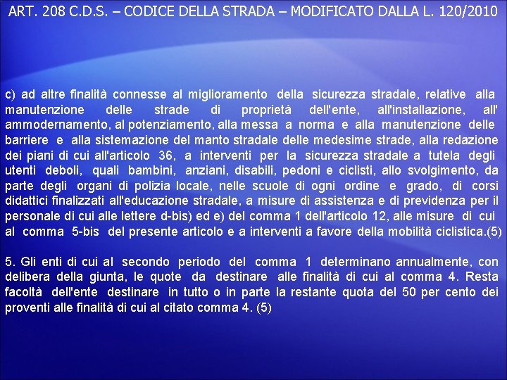 ART. 208 C. D. S. – CODICE DELLA STRADA – MODIFICATO DALLA L. 120/2010