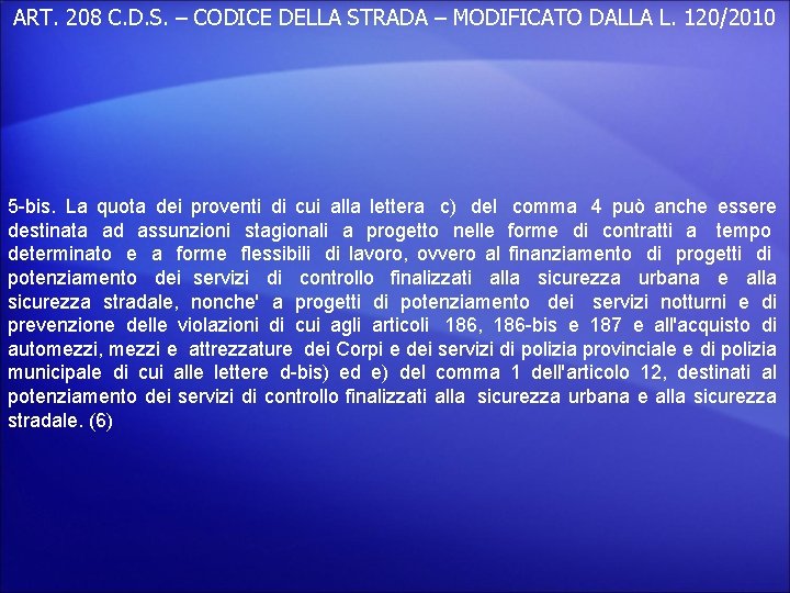 ART. 208 C. D. S. – CODICE DELLA STRADA – MODIFICATO DALLA L. 120/2010