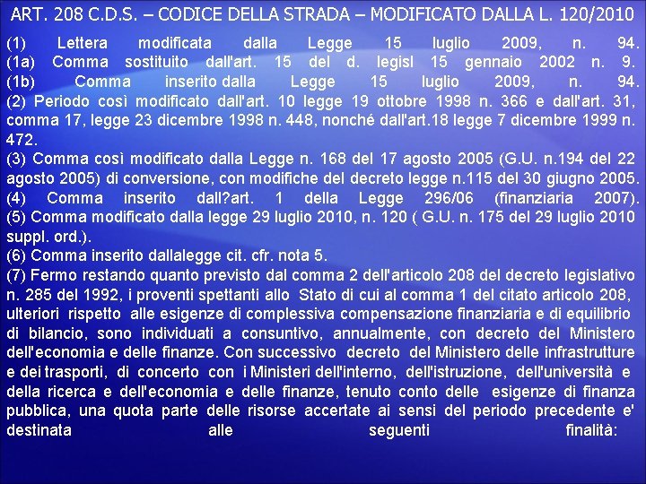 ART. 208 C. D. S. – CODICE DELLA STRADA – MODIFICATO DALLA L. 120/2010