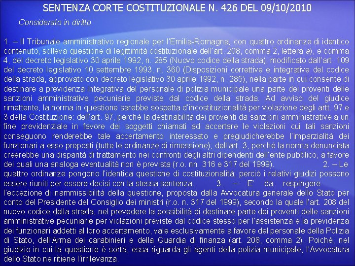 SENTENZA CORTE COSTITUZIONALE N. 426 DEL 09/10/2010 Considerato in diritto 1. – Il Tribunale