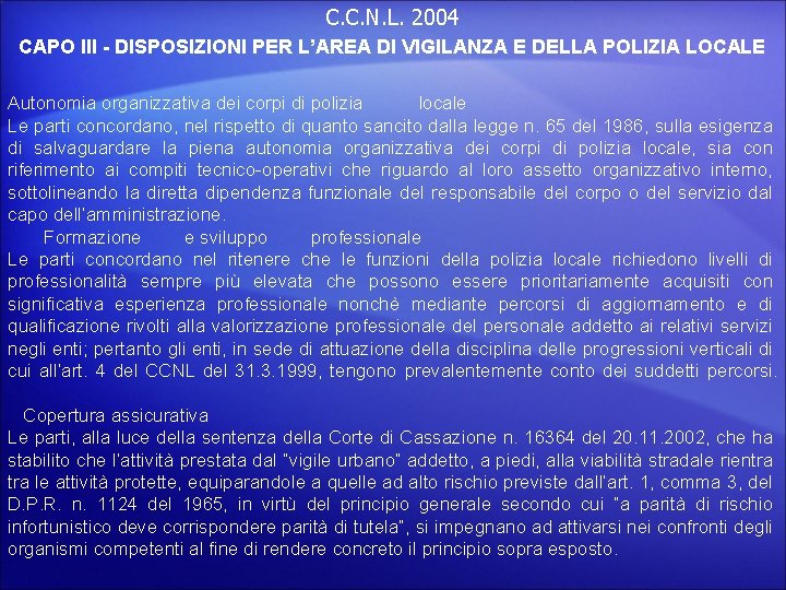 C. C. N. L. 2004 CAPO III - DISPOSIZIONI PER L’AREA DI VIGILANZA E