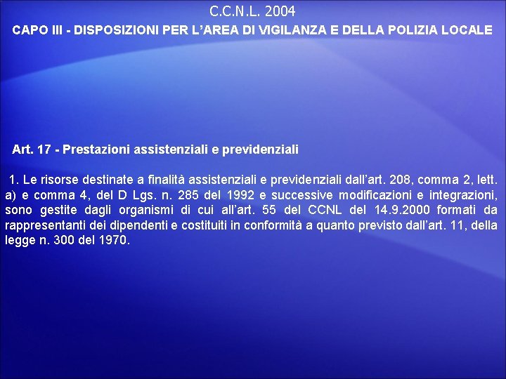 C. C. N. L. 2004 CAPO III - DISPOSIZIONI PER L’AREA DI VIGILANZA E