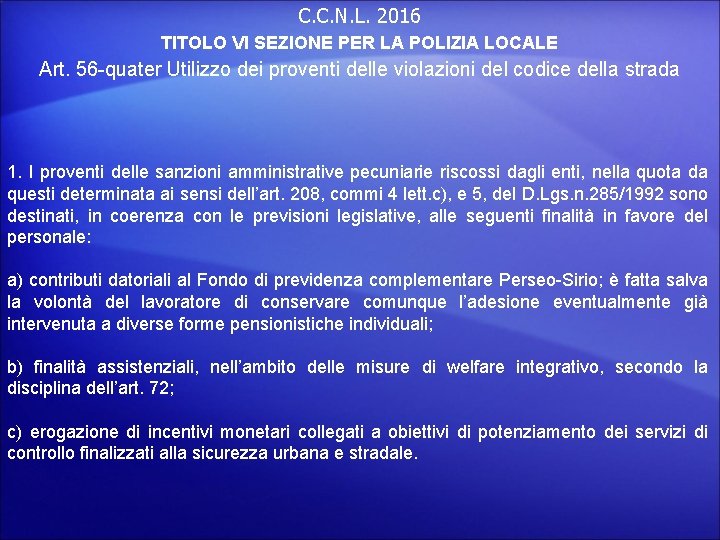 C. C. N. L. 2016 TITOLO VI SEZIONE PER LA POLIZIA LOCALE Art. 56