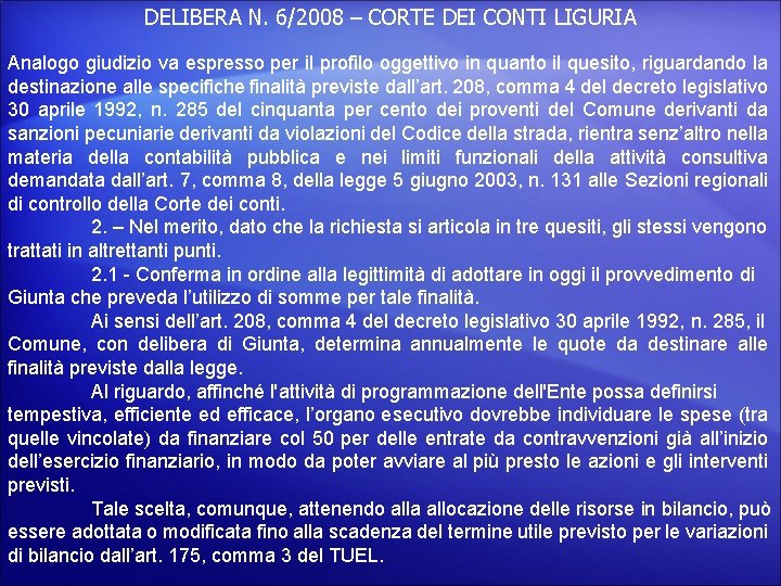 DELIBERA N. 6/2008 – CORTE DEI CONTI LIGURIA Analogo giudizio va espresso per il