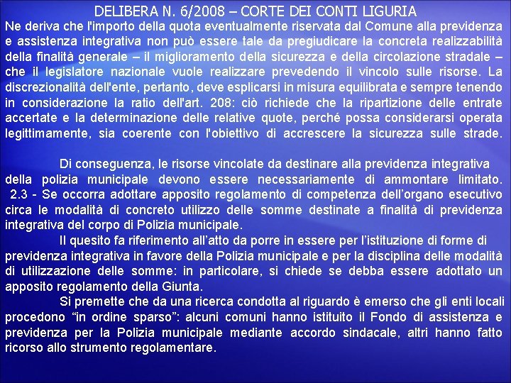 DELIBERA N. 6/2008 – CORTE DEI CONTI LIGURIA Ne deriva che l'importo della quota