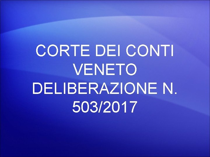 CORTE DEI CONTI VENETO DELIBERAZIONE N. 503/2017 