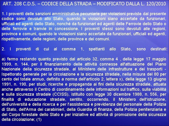 ART. 208 C. D. S. – CODICE DELLA STRADA – MODIFICATO DALLA L. 120/2010