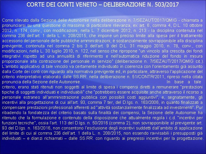 CORTE DEI CONTI VENETO – DELIBERAZIONE N. 503/2017 Come rilevato dalla Sezione delle Autonomie