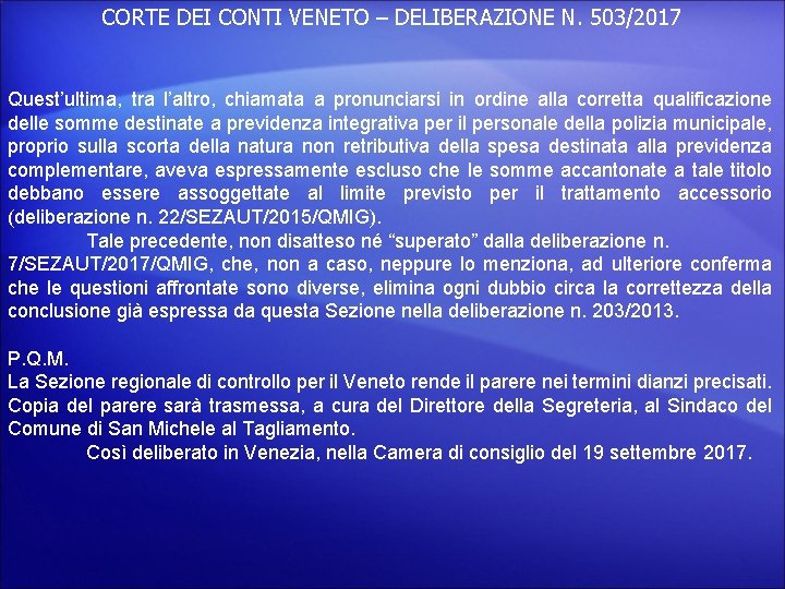 CORTE DEI CONTI VENETO – DELIBERAZIONE N. 503/2017 Quest’ultima, tra l’altro, chiamata a pronunciarsi