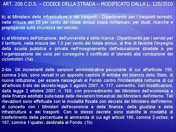 ART. 208 C. D. S. – CODICE DELLA STRADA – MODIFICATO DALLA L. 120/2010