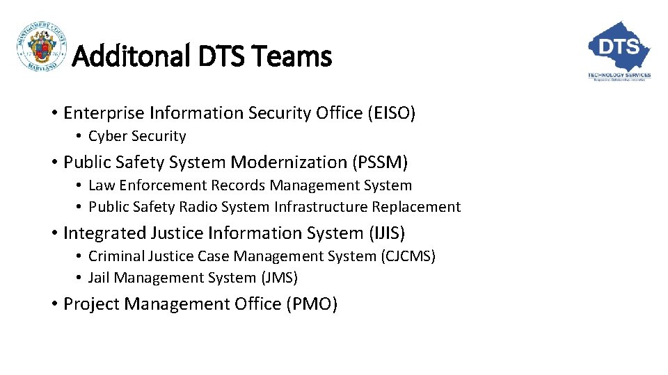 Additonal DTS Teams • Enterprise Information Security Office (EISO) • Cyber Security • Public Additonal DTS Teams • Enterprise Information Security Office (EISO) • Cyber Security • Public