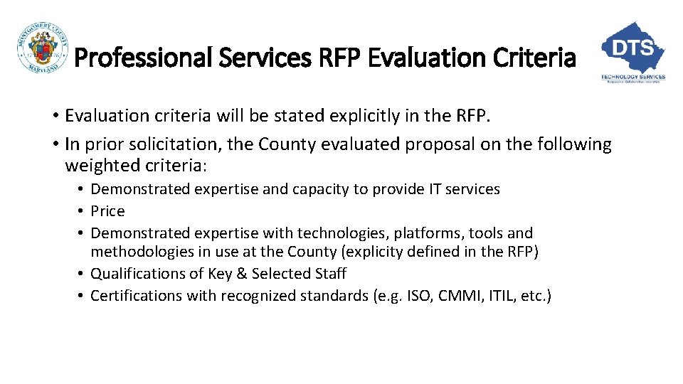 Professional Services RFP Evaluation Criteria • Evaluation criteria will be stated explicitly in the Professional Services RFP Evaluation Criteria • Evaluation criteria will be stated explicitly in the