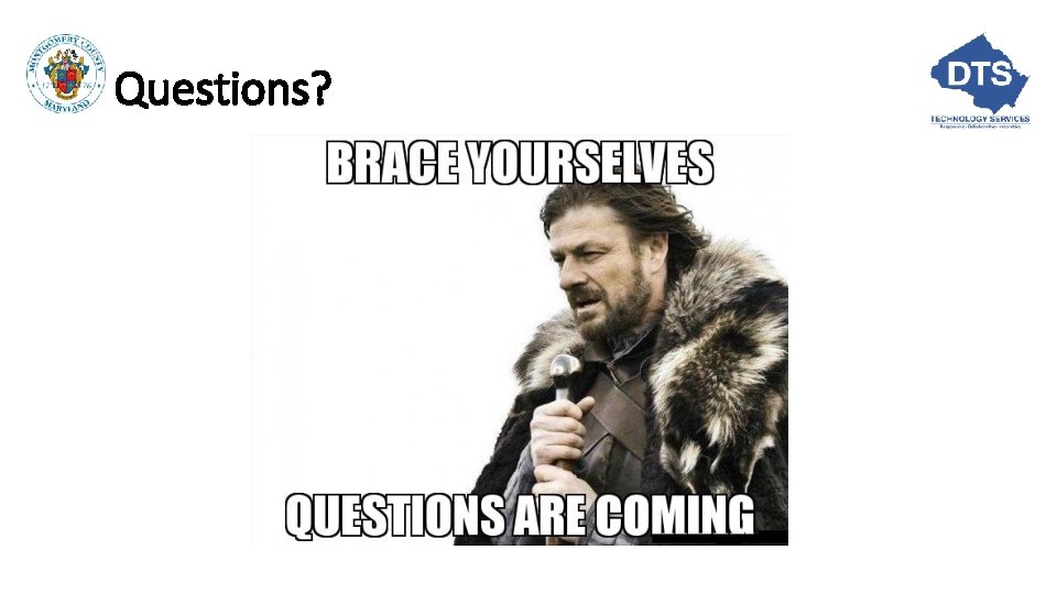 Questions? Questions?