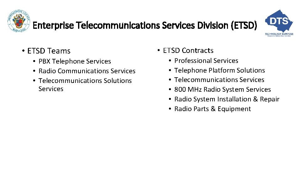 Enterprise Telecommunications Services Division (ETSD) • ETSD Teams • PBX Telephone Services • Radio Enterprise Telecommunications Services Division (ETSD) • ETSD Teams • PBX Telephone Services • Radio
