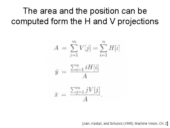 The area and the position can be computed form the H and V projections