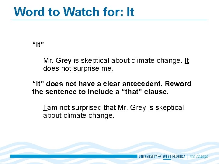 Word to Watch for: It “It” Mr. Grey is skeptical about climate change. It