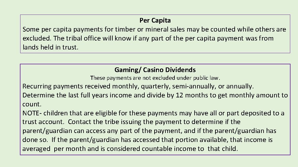 Per Capita Some per capita payments for timber or mineral sales may be counted