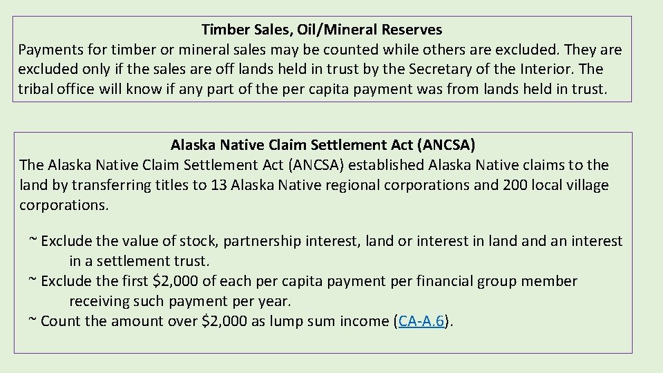 Timber Sales, Oil/Mineral Reserves Payments for timber or mineral sales may be counted while