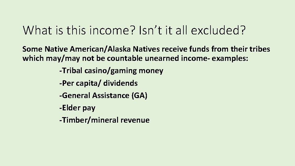 What is this income? Isn’t it all excluded? Some Native American/Alaska Natives receive funds