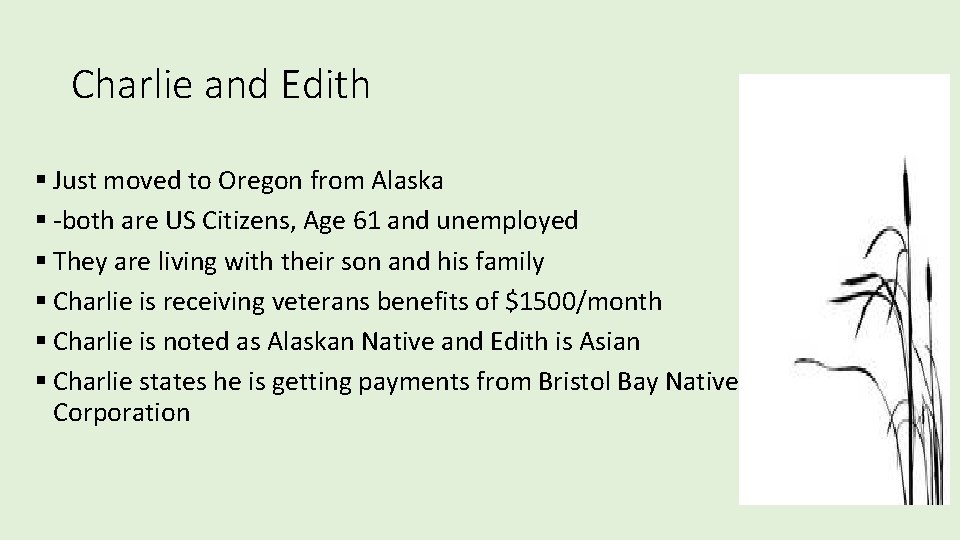 Charlie and Edith § Just moved to Oregon from Alaska § -both are US