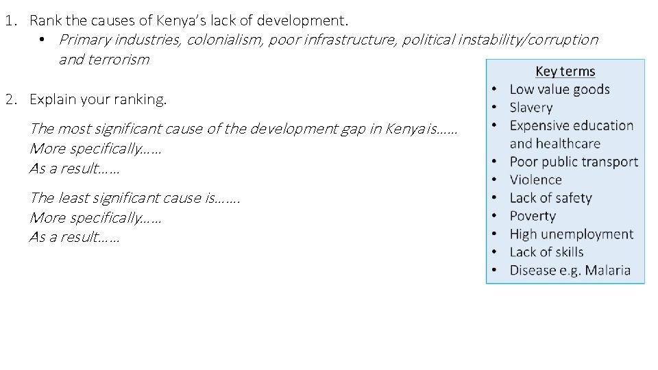 1. Rank the causes of Kenya’s lack of development. • Primary industries, colonialism, poor