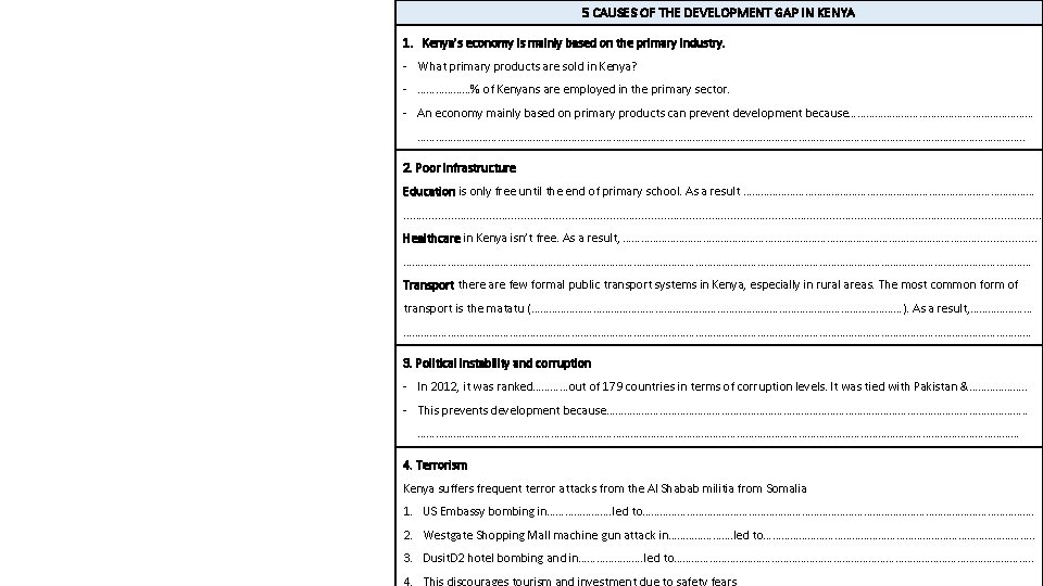 5 CAUSES OF THE DEVELOPMENT GAP IN KENYA 1. Kenya’s economy is mainly based