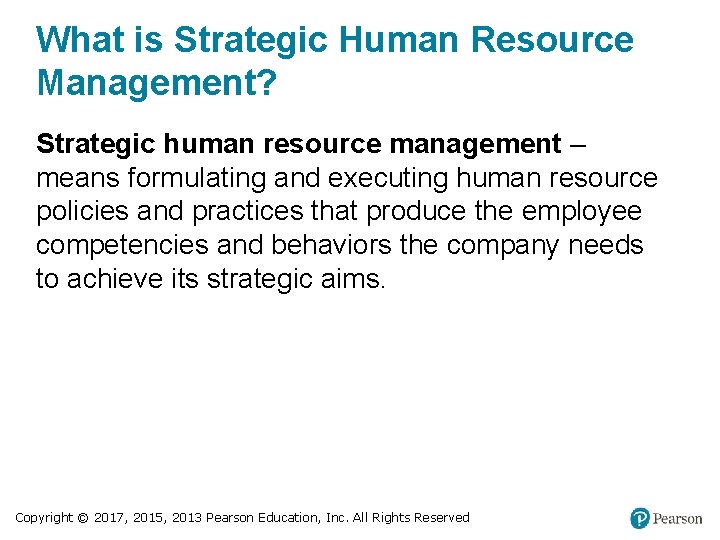 What is Strategic Human Resource Management? Strategic human resource management – means formulating and