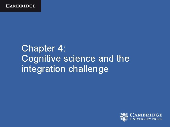 Chapter 4: Cognitive science and the integration challenge 