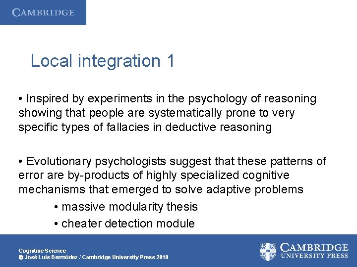 Local integration 1 • Inspired by experiments in the psychology of reasoning showing that