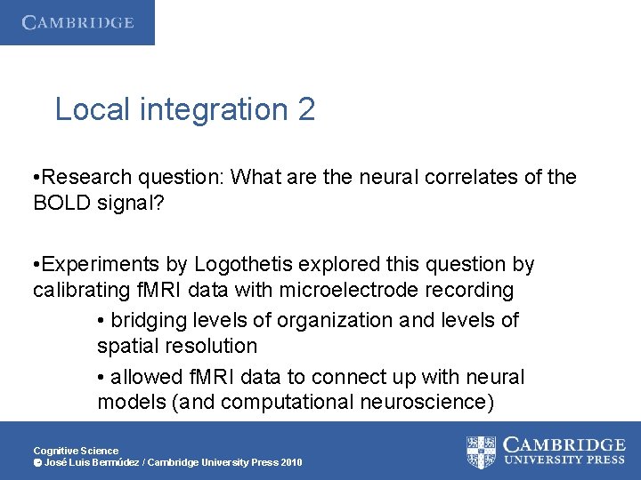 Local integration 2 • Research question: What are the neural correlates of the BOLD