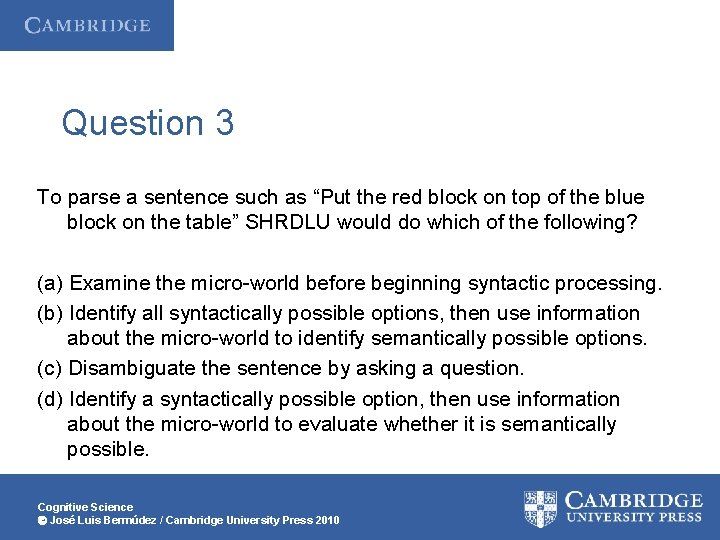 Question 3 To parse a sentence such as “Put the red block on top