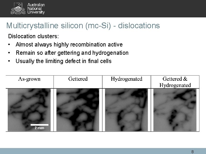 Multicrystalline silicon (mc-Si) - dislocations Dislocation clusters: • Almost always highly recombination active •