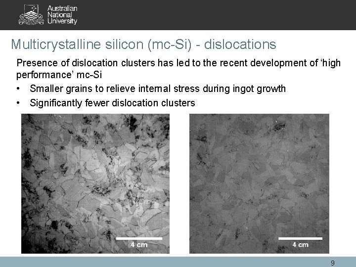 Multicrystalline silicon (mc-Si) - dislocations Presence of dislocation clusters has led to the recent