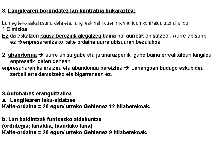 3. Langilearen borondatez lan kontratua bukaraztea; Lan egiteko askatasuna dela eta, langileak nahi duen