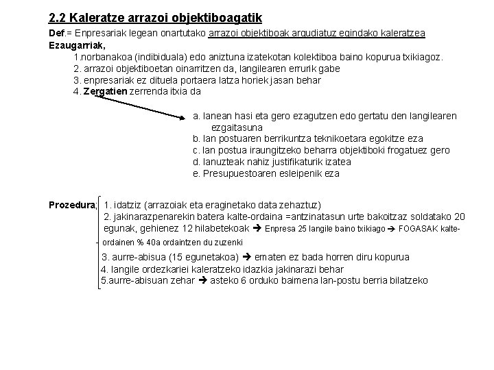 2. 2 Kaleratze arrazoi objektiboagatik Def. = Enpresariak legean onartutako arrazoi objektiboak argudiatuz egindako