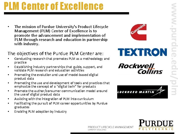 • The mission of Purdue University's Product Lifecycle Management (PLM) Center of Excellence • The mission of Purdue University's Product Lifecycle Management (PLM) Center of Excellence
