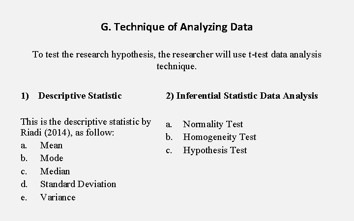 G. Technique of Analyzing Data To test the research hypothesis, the researcher will use G. Technique of Analyzing Data To test the research hypothesis, the researcher will use