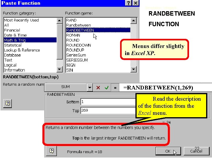 Simulation, Integers RANDBETWEEN FUNCTION Read the description of the function from the Excel menu.