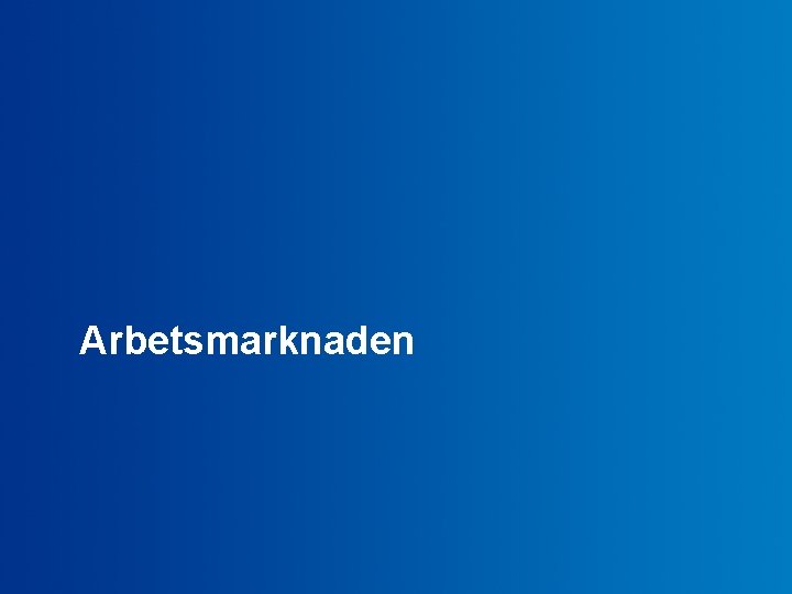 Arbetsmarknaden Finansdepartementet 